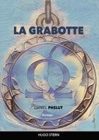 Couverture du livre « La grabotte » de Daniel Phelut aux éditions Hugo Stern