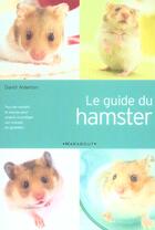 Couverture du livre « Le Guide Du Hamster » de David Alderton aux éditions Marabout