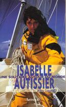 Couverture du livre « Une solitaire autour du monde » de Isabelle Autissier aux éditions Arthaud