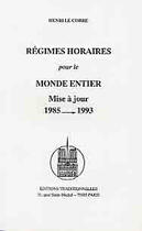 Couverture du livre « Regimes horaires pour le monde entier - mise a jour 1985-1993 » de Henri Le Corre aux éditions Traditionnelles