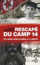 Couverture du livre « Rescapé du camp 14 ; de l'enfer nord-coréen à la liberté » de Blaine Harden aux éditions Belfond