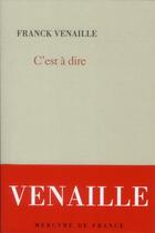 Couverture du livre « C'est à dire » de Franck Venaille aux éditions Mercure De France