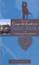 Couverture du livre « Coup de foudre à Saint-Malo ; l'amour pour mémoires » de Mila Sandersen aux éditions Ouest France