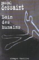 Couverture du livre « Loin des humains » de Pascal Dessaint aux éditions Rivages