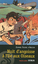 Couverture du livre « Nuit d'angoisse à l'île aux oiseaux » de Jeanne Faivre D'Arcier et Natalie Beunat aux éditions Syros