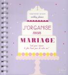 Couverture du livre « J'organise mon mariage » de Harmonie Spahn aux éditions First