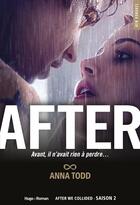 Couverture du livre « After Tome 2 : after we collided » de Anna Todd aux éditions Hugo Roman