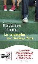 Couverture du livre « Le triomphe de Thomas Zins » de Matthieu Jung aux éditions Points