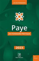 Couverture du livre « Paye dictionnaire pratique 2023 » de Les Specialistes De aux éditions Revue Fiduciaire