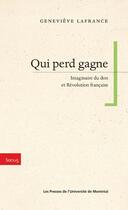 Couverture du livre « Qui perd gagne - imaginaire du don et revolution francaise » de Lafrance Genevieve aux éditions Les Presses De L'universite De Montreal