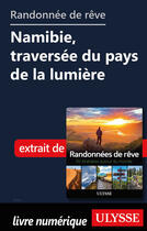 Couverture du livre « Randonnée de rêve - Namibie, traversée du pays de la lumière » de  aux éditions Ulysse