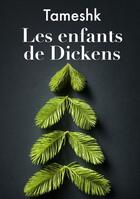 Couverture du livre « Les enfants de Dickens » de Tameshk aux éditions Books On Demand