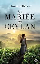 Couverture du livre « La mariée de Ceylan » de Dinah Jefferies aux éditions Milady