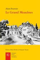 Couverture du livre « Le grand Meaulnes » de Alain-Fournier aux éditions Classiques Garnier