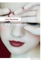 Couverture du livre « Ma dévotion » de Julia Kerninon aux éditions Rouergue