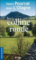 Couverture du livre « Sur la colline ronde » de Henri Pourrat et Jean L'Olagne aux éditions De Boree