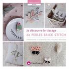 Couverture du livre « Je découvre le tissage de perles brick stitch » de Emmanuelle Le Guevel-Cariou aux éditions Creapassions.com