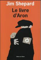 Couverture du livre « Le livre d'Aron » de Jim Shepard aux éditions Editions De L'olivier