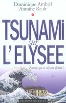 Couverture du livre « Tsunami sur l elysee » de Ambiel/Rault aux éditions Michalon