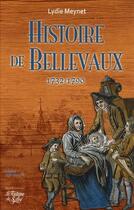 Couverture du livre « Histoire de Bellevaux 1732-1790 » de Lydie Meynet aux éditions La Fontaine De Siloe