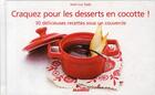 Couverture du livre « CRAQUEZ POUR : les desserts en cocotte ! » de Jean-Luc Sady aux éditions Mango