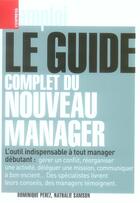 Couverture du livre « Le guide complet du nouveau manager » de Dominique Perez et Nathalie Samson aux éditions L'express