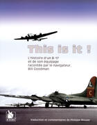 Couverture du livre « This is it ! l'histoire d'un B-17 et de son équipage racontée par le navigateur Bill Goodman » de  aux éditions Ysec