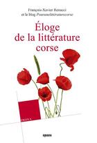 Couverture du livre « Éloge de la littérature corse » de Francois-Xavier Renucci aux éditions Albiana