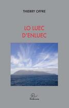 Couverture du livre « Lo luec d'enluec » de Thierry Offre aux éditions Trabucaire