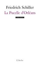 Couverture du livre « La pucelle d'Orléans » de Friedrich Schiller aux éditions L'arche