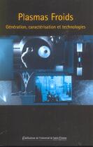 Couverture du livre « Plasma froid ; generation, caracterisation et technologies » de  aux éditions Pu De Saint Etienne