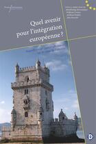 Couverture du livre « Quel avenir pour l'intégration européenne ? regards croisés franco-allemands sur le traité de Lisbonne » de Jean Rossetto aux éditions Presses Universitaires Francois-rabelais