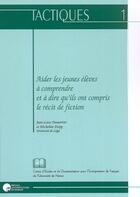 Couverture du livre « Tactiques t.1 ; aider les jeunes élèves à comprendre et à dire qu'ils ont compris le récit de fiction » de  aux éditions Pu De Namur