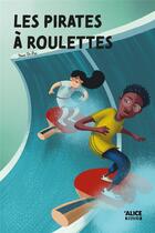 Couverture du livre « Les pirates à roulettes » de Antoine Deprez et Youri De Paz aux éditions Alice
