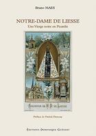 Couverture du livre « Notre-dame de liesse ; une vierge noire en Picardie » de Bruno Maes aux éditions Dominique Gueniot