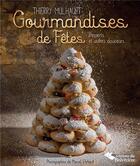 Couverture du livre « Gourmandises de fêtes ; desserts et autres douceurs » de Thierry Mulhaupt aux éditions Editions Du Belvedere