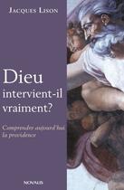 Couverture du livre « Dieu intervient-il vraiment ? comprendre aujourd'hui la providence » de Jacques Lison aux éditions Editions Novalis