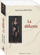 Couverture du livre « La Defunte » de Jean-Louis Pouytès aux éditions Trois Epis
