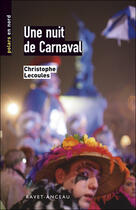 Couverture du livre « Une nuit de carnaval » de Christophe Lecoules aux éditions Ravet-anceau