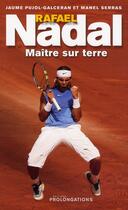 Couverture du livre « Rafael Nadal, maître sur terre » de Jupol et Galceran et Serras aux éditions L'equipe