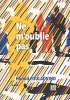 Couverture du livre « Ne m'oublie pas » de Hamid Fouladvind aux éditions Thaddee