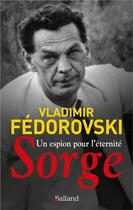 Couverture du livre « Un espion pour l'éternité, Sorge » de Vladimir Fedorovski aux éditions Balland