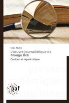 Couverture du livre « L'oeuvre journalistique de Mongo Béti » de Kodjo Adabra aux éditions Presses Academiques Francophones