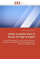 Couverture du livre « Verbe et poesie dans la russie de l'age d'argent » de Corrado-Kazanski-F aux éditions Editions Universitaires Europeennes