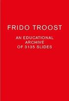 Couverture du livre « Frido troost an educational archive of 3135 slides » de Troost Frido aux éditions Ape Art Paper