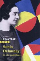 Couverture du livre « Sonia Delaunay : la vie magnifique » de Sophie Chauveau aux éditions Tallandier