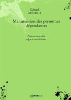Couverture du livre « Manutention des personnes dépendantes » de Gerard Medici aux éditions Bookelis