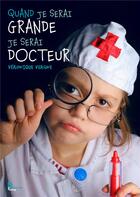 Couverture du livre « Quand je serai grande je serai docteur » de Veronique Vergne aux éditions Publishroom Factory