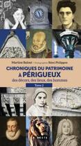 Couverture du livre « Chroniques du patrimoine à Périgueux t.2 » de Martine Balout et Remi Philippon aux éditions Geste