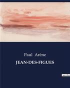 Couverture du livre « JEAN-DES-FIGUES » de Paul Arene aux éditions Culturea